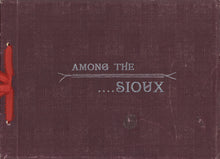 Load image into Gallery viewer, Front view of Among the Sioux showing maroon cloth wrappers with silver stamped title