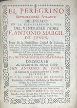 Load image into Gallery viewer, El Peregrino Septentrional Atlante: Delineado en la Vida del Venerable Padre F. Antonio Margil de Jesus, ...