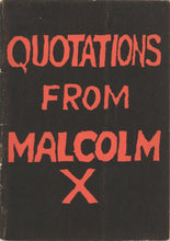 Load image into Gallery viewer, Front cover of a staple-bound booklet titled "Quotations From Malcolm X" printed in stark red ink centered on a plain black paper wrapper.