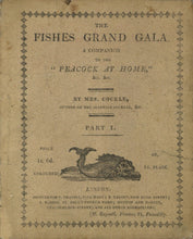 Load image into Gallery viewer, The Fishes Grand Gala. A Companion to the "Peacock at Home," &c. &c.: Parts I and II