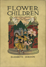 Load image into Gallery viewer, Flower Children: The Little Cousins of the Field and Garden