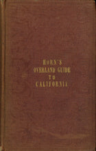 Load image into Gallery viewer, Horn's Overland Guide, from the U. S. Indian Sub-Agency, Council Bluffs, on the Missouri River, to the City of Sacramento, in California
