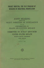 Load image into Gallery viewer, Project MKUltra, the CIA's Program of Research in Behavior Modification: Joint Hearing before the Select Committee on Intelligence and the ...