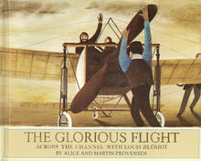 Load image into Gallery viewer, The Glorious Flight: Across the Channel With Louis Bleriot July 25, 1909