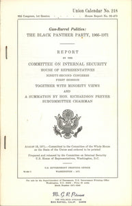 Gun-Barrel Politics: The Black Panther Party, 1967-1971. Report By the Committee on Internal Security, House of Representatives, Ninety-Second Congress