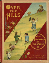 Load image into Gallery viewer, Over the Hills: A Collection of Juvenile Pictures in Colors by Miss Ida Waugh
