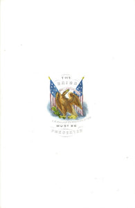 Hand-Colored Proof Card for the Patriotic Cover "The Union Must Be Preserved" by F. K. Kimmel; Together With a Copy of the Associated Cover