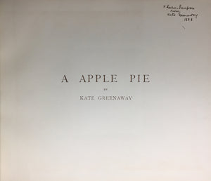 A Apple Pie [Inscribed by Greenaway to her Patron, Locker-Lampson, in the Year of Publication]