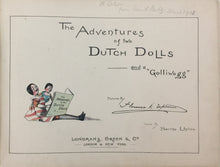 Load image into Gallery viewer, The Adventures of Two Dutch Dolls and a &quot;Golliwogg&quot;
