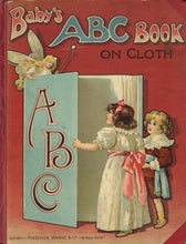 Load image into Gallery viewer, Baby&#39;s ABC with Full Page Coloured Pictures [title page]; Baby&#39;s ABC Book on Cloth [front cover]
