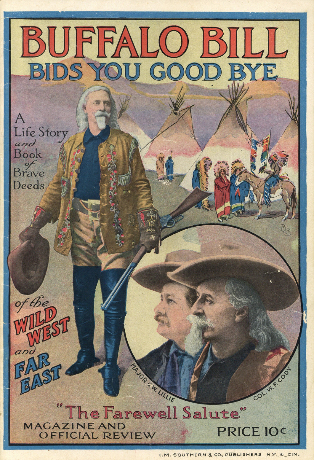 Buffalo Bill Bids You Good Bye: A Life Story and Book of Brave Deeds of the Wild West and Far East: 