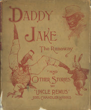 Load image into Gallery viewer, Daddy Jake the Runaway: and Short Stories Told After Dark by &quot;Uncle Remus&quot;
