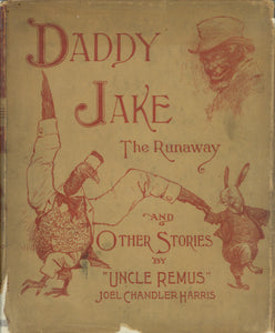 Daddy Jake the Runaway: and Short Stories Told After Dark by "Uncle Remus"