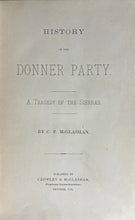 Load image into Gallery viewer, History of the Donner Party. A Tragedy of the Sierras. [Together with Four Original Documents Signed by Breen Family Members]
