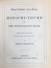 Load image into Gallery viewer, Hop-O&#39;My-Thumb and the Seven-League Boots (George Cruikshank&#39;s Fairy Library No. 1) Inscribed by Cruikshank in the Year of Publication
