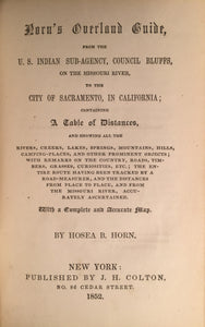 Horn's Overland Guide, from the U. S. Indian Sub-Agency, Council Bluffs, on the Missouri River, to the City of Sacramento, in California