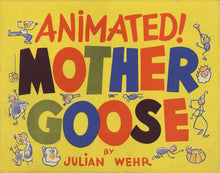 Load image into Gallery viewer, Mother Goose : A Unique Version [title page]; Animated! Mother Goose [front cover]
