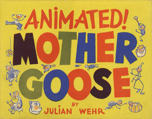 Mother Goose : A Unique Version [title page]; Animated! Mother Goose [front cover]