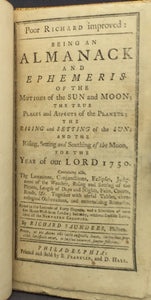 Poor Richard Improved: Being an Almanack and Ephemeris . . . for the Year of our Lord 1750. . . . Fitted to the Latitude of Forty Degrees, and a...