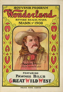 Wonderland Souvenir Program, Revere Beach, Mass., Season of 1908, Featuring Pawnee Bill's Great Wild West